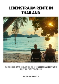 Abbildung von: Lebenstraum Rente in Thailand - tredition