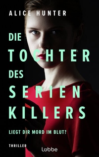 Abbildung von: Die Tochter des Serienkillers - Lübbe