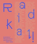 Cover: Radikal! K&uuml;nstlerinnen und Moderne 1910-1950 - K&ouml;nig, Walther