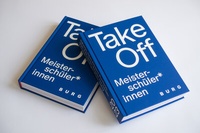 Abbildung von: TAKE OFF 2023 - MEISTERSCHÜLER*INNEN - Burg Giebichenstein