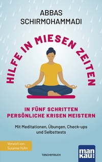 Abbildung von: Hilfe in miesen Zeiten. In fünf Schritten persönliche Krisen meistern - Mankau Verlag