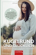 Cover: Kugelrund und gl&uuml;cklich. Wie Du Deine Sorgen und &Auml;ngste &uuml;berwindest. - Ek-2 Publishing