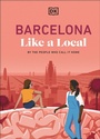 Cover: Barcelona Like a Local - DK Travel
