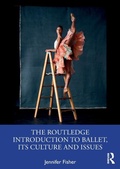 Cover: The Routledge Introduction to Ballet, its Culture and Issues - Routledge