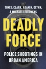 Cover: Deadly Force - Princeton University Press