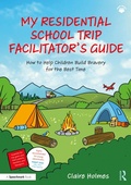 Cover: My Residential School Trip Facilitator's Guide - Routledge