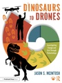 Cover: Dinosaurs to Drones - Taylor & Francis