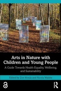 Cover: Arts in Nature with Children and Young People - Routledge