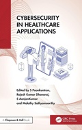 Cover: Cybersecurity in Healthcare Applications - Chapman & Hall/CRC