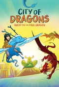Cover: Quest for the True Dragon: A Graphic Novel (City of Dragons #3) - Scholastic US