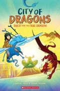 Cover: Quest for the True Dragon: A Graphic Novel (City of Dragons #3) - Scholastic US