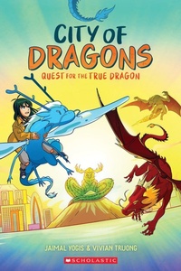 Abbildung von: Quest for the True Dragon: A Graphic Novel (City of Dragons #3) - Scholastic US