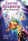 Cover: Dive for the Black Pearl: A Branches Book (Coral Keepers #2) - Scholastic US