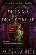 Cover: The Dilemma of a Dead Scholar (Gravesyde Priory Mysteries, #6) - Book View Cafe