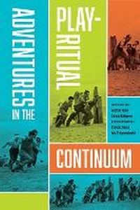Enlarge image Cover: Adventures in the Play-Ritual Continuum - University Press of Colorado