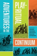Cover: Adventures in the Play-Ritual Continuum - University Press of Colorado