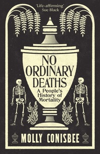 Abbildung von: No Ordinary Deaths - Wellcome Collection