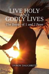 Abbildung von: Live Holy and Godly Lives: The Books of 1 and 2 Peter - Keledei Publications