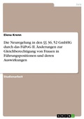 Cover: Die Neuregelung in den &sect;&sect; 36, 52 GmbHG durch das F&uuml;PoG II. &Auml;nderungen zur Gleichberechtigung von Frauen in F&uuml;hrungspositionen und deren Auswirkungen - GRIN Verlag