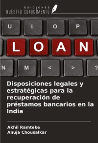 Abbildung von: Disposiciones legales y estratégicas para la recuperación de préstamos bancarios en la India - Ediciones Nuestro Conocimiento