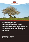 Cover: Dynamique de developpement dans l'industrie des agrumes du Cap-Oriental en Afrique du Sud - Editions Notre Savoir