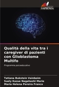 Cover: Qualita della vita tra i caregiver di pazienti con Glioblastoma Multifo - Edizioni Sapienza