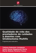 Cover: Qualidade de vida dos prestadores de cuidados a doentes com Glioblastoma Multifo - Edicoes Nosso Conhecimento