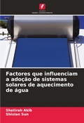 Cover: Factores que influenciam a adocao de sistemas solares de aquecimento de agua - Edicoes Nosso Conhecimento