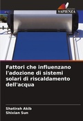 Cover: Fattori che influenzano l'adozione di sistemi solari di riscaldamento dell'acqua - Edizioni Sapienza