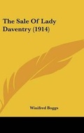 Cover: The Sale Of Lady Daventry (1914) - Kessinger Publishing