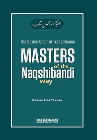 Abbildung von: The Golden Chain of Transmission - Masters of the Naqshibandi Way - Erkam World Dar Al Arqam