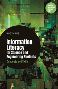 Abbildung von: Information Literacy for Science and Engineering Students - Bloomsbury Libraries Unlimited