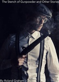 Cover: The Stench of Gunpowder and Other Stories - Roland Graham