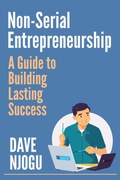 Cover: Non-Serial Entrepreneurship: A Guide to Building Lasting Success - Babazuri Creative Firm