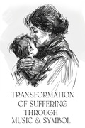 Cover: Transformation of Suffering Through Music & Symbol - Helen Anderson
