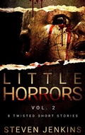 Cover: Little Horrors: Vol. 2 - Steven Jenkins