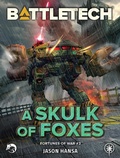 Cover: BattleTech: A Skulk of Foxes (Fortunes of War, #3) - Catalyst Game Labs