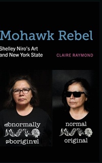 Enlarge image Cover: Mohawk Rebel - State University of New York Press
