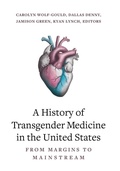 Cover: A History of Transgender Medicine in the United States - State University of New York Press