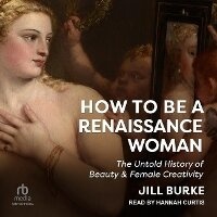 Abbildung von: How to Be a Renaissance Woman - Tantor Audio