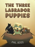 Cover: The Three Labrador Puppies - Austin Macauley Publishers LLC
