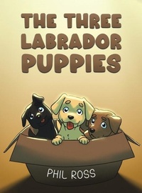 Enlarge image Cover: The Three Labrador Puppies - Austin Macauley Publishers LLC