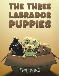 Enlarge image Cover: The Three Labrador Puppies - Austin Macauley Publishers LLC