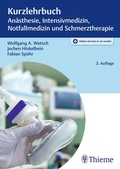Bild: Kurzlehrbuch An&auml;sthesie, Intensivmedizin, Notfallmedizin und Schmerztherapie - Thieme