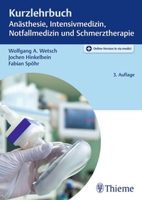 Abbildung von: Kurzlehrbuch Anästhesie, Intensivmedizin, Notfallmedizin und Schmerztherapie - Thieme