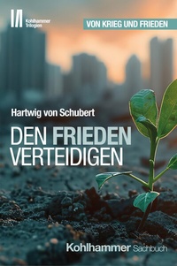 Abbildung von: Den Frieden verteidigen - Kohlhammer