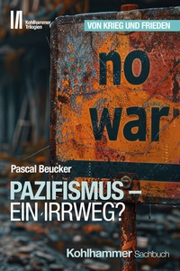 Abbildung von: Pazifismus - ein Irrweg? - Kohlhammer