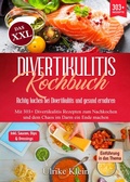 Cover: Das XXL Divertikulitis Kochbuch - Richtig kochen bei Divertikulitis und gesund ern&auml;hren - tredition