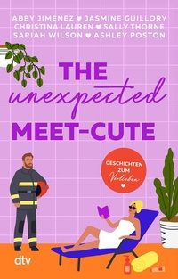 Abbildung von: The Unexpected Meet-Cute - dtv