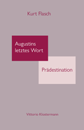 Cover: Augustins letztes Wort: Pr&auml;destination - Vittorio Klostermann Verlag